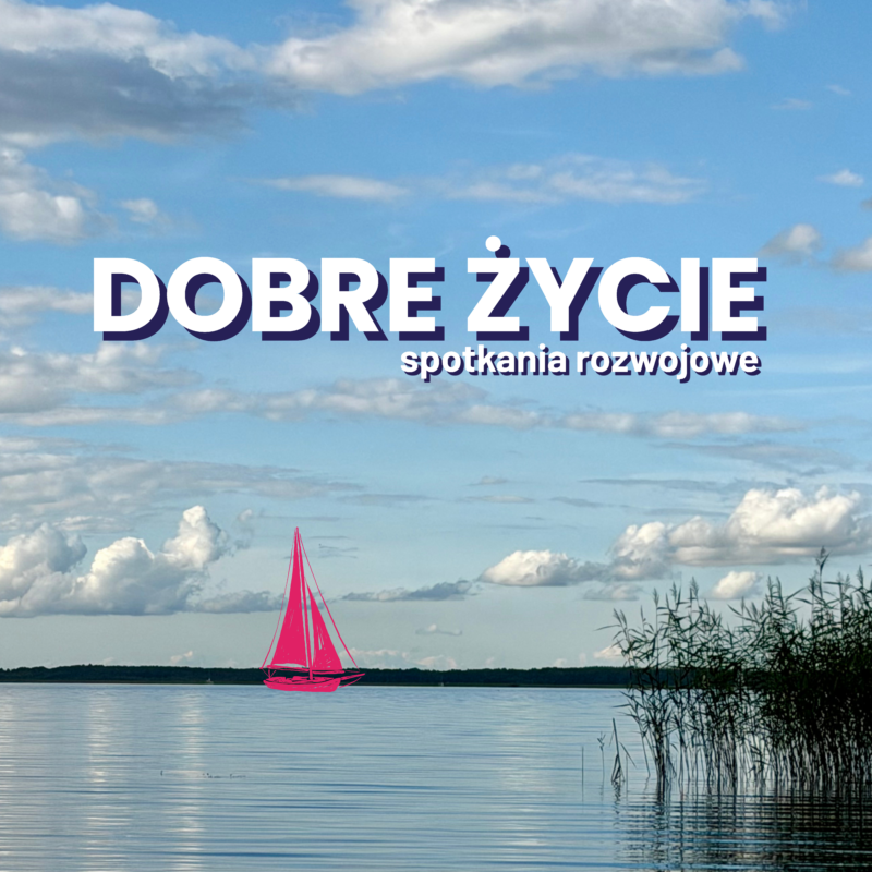 DOBRE ŻYCIE | spotkania rozwojowe